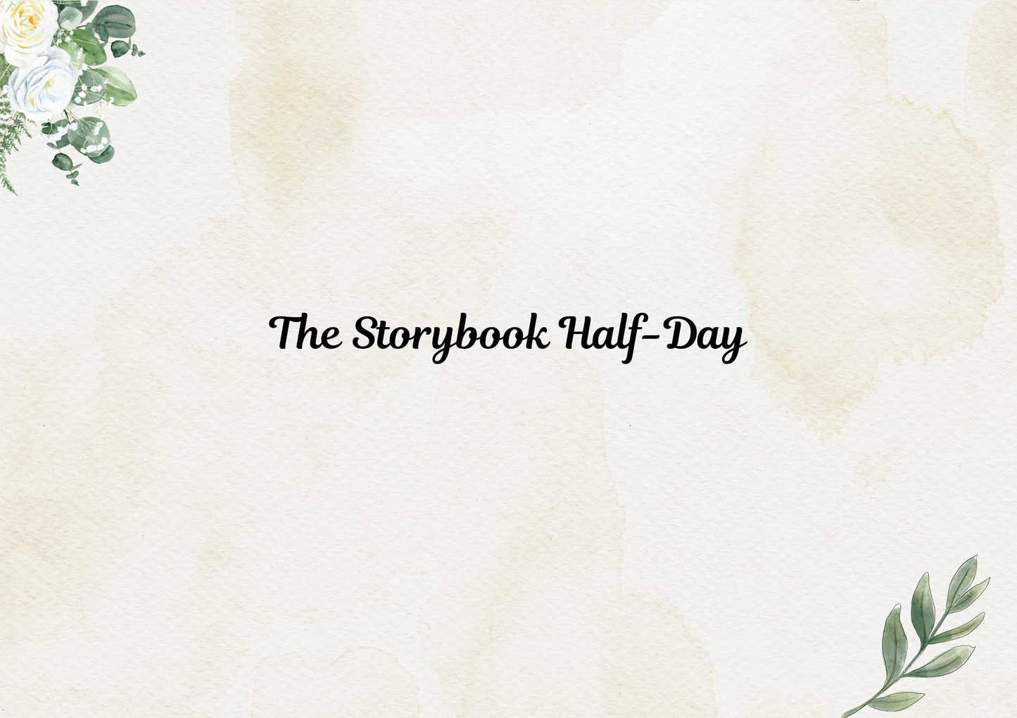 The Storybook Half-Day