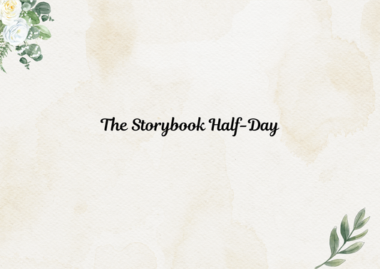 The Storybook Half-Day